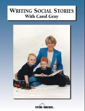 Gray, C:  Writing Social Stories with Carol Gray