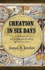 Creation in Six Days: A Defense of the Traditional Reading of Genesis One 