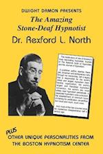 The Amazing Stone-Deaf Hypnotist - Dr. Rexford L. North