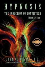 Hypnosis the Induction of Conviction