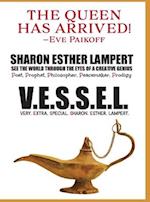 V.E.S.S.E.L. Very. Extra. Special. Sharon. Esther. Lampert