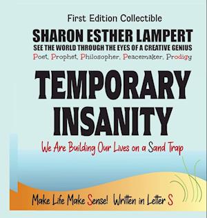 Temporary Insanity - Written in Letter S - We Are Building Our Lives on a Sand Trap