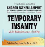 Temporary Insanity - Written in Letter S - We Are Building Our Lives on a Sand Trap