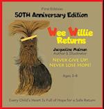 Wee Willie Returns -50TH ANNIVERSARY EDITION- Never Give Up! Never Lose Hope! Ages 3-8