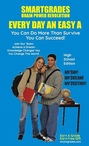 EVERY DAY AN EASY A Study Skills High School Edition SMARTGRADES BRAIN POWER REVOLUTION