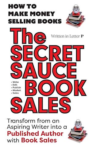 THE SECRET SAUCE of BOOK SALES  - Written in Letter P