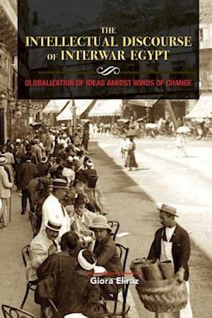 The Intellectual Discourse of Interwar Egypt