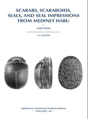 Scarabs, Scaraboids, Seals and Seal Impressions from Medinet Habu