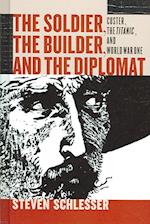 Soldier, the Builder & the Diplomat