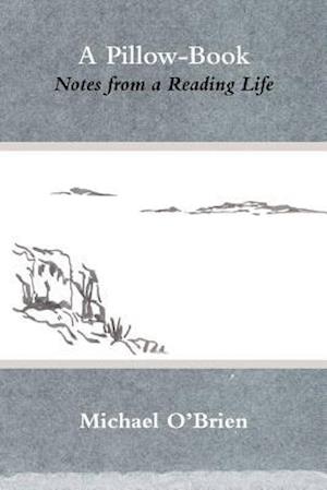 A Pillow-Book: Notes from a Reading Life