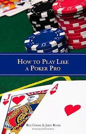 Cooke, R:  How To Play Like A Poker Pro