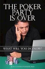 The Poker Party is Over: What Will You Do Now? 