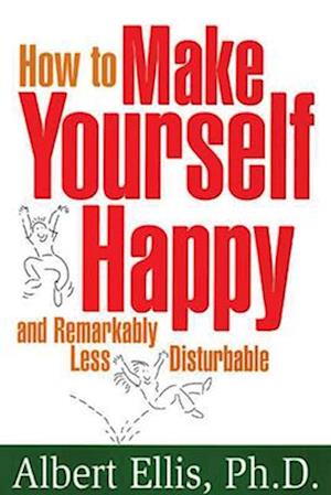 How to Make Yourself Happy and Remarkably Less Disturbable