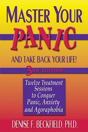 Master Your Panic and Take Back Your Life, 3rd Edition