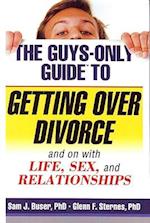 The Guys-Only Guide to Getting Over Divorce