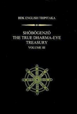 Shobogenzo The True Dharma-Eye Treasury, Volume III