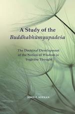 A Study of the Buddhabh&#363;myupade&#347;a