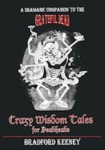 CRAZY WISDOM TALES FOR DEAD HE