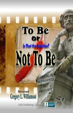 To Be or Not to Be