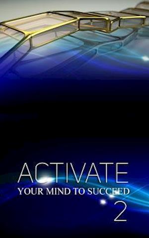 Activate Your Mind to Succeed