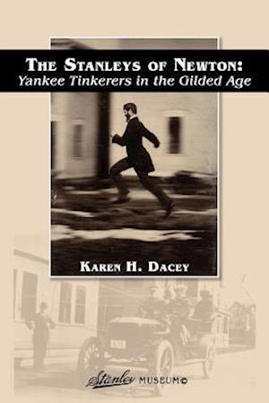 The Stanleys of Newton: Yankee Tinkerers in the Gilded Age