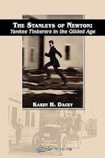 The Stanleys of Newton: Yankee Tinkerers in the Gilded Age 