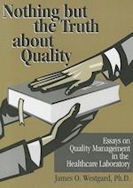 Nothing But the Truth about Quality
