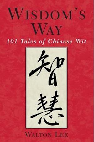 Wisdom's Way: 101 Tales of Chinese Wit