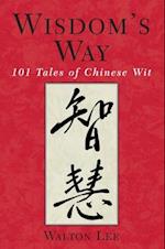 Wisdom's Way: 101 Tales of Chinese Wit 