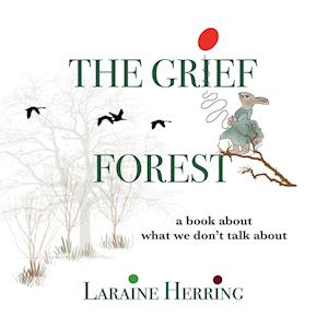 The Grief Forest: A Book About What We Don't Talk About