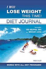 I Will Lose Weight This Time! Diet Journal