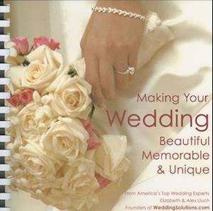 Making Your Wedding Beautiful, Memorable, & Unique