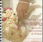 Making Your Wedding Beautiful, Memorable, & Unique