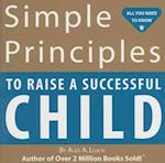 Simple Principles to Raise a Successful Child