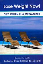 Lose Weight Now! Diet Journal & Organizer