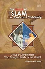 The Threat of Islam to Liberty and Christianity