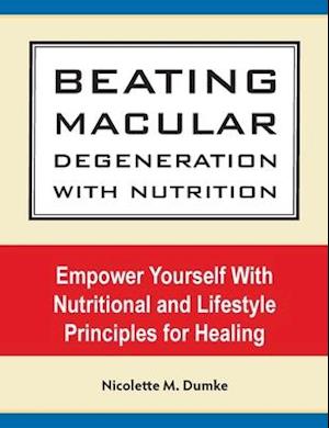 Beating Macular Degeneration with Nutrition