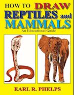 How To Draw Reptiles and Mammals