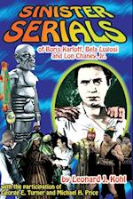 Sinister Serials of Boris Karloff, Bela Lugosi and Lon Chaney, Jr.