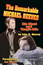 The Remarkable Michael Reeves