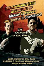 The Amazingly True Adventures of Merian C. Cooper and Ernest B. Schoedsack