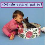 Donde Esta El Gatito? = Where's the Kitten?