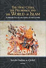 The Holy Cities, the Pilgrimage and the World of Islam