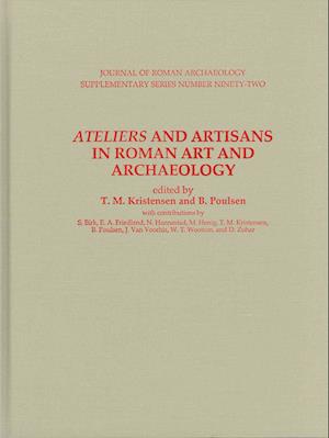 Ateliers and Artisans in Roman Art and Archaeology