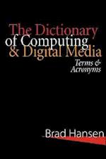 The Dictionary of Computing & Digital Media