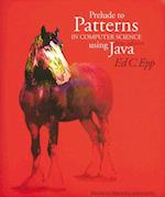 Prelude to Patterns in Computer Science Using Java [With CDROM]