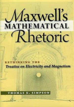 Maxwell's Mathematical Rhetoric