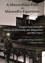 A Maxwellian Path to Maxwell's Equations