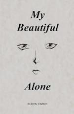 My Beautiful Alone