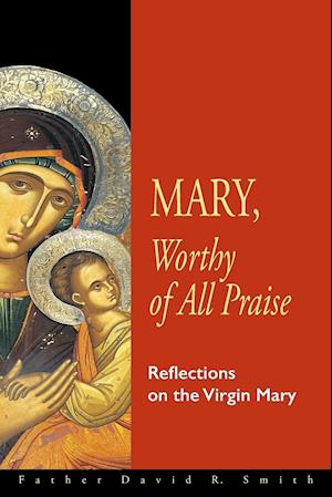 Mary, Worthy of All Praise